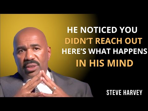 He Noticed You Didn’t Reach Out — Here’s What Happens in His Mind | Steve Harvey Motivation 💭