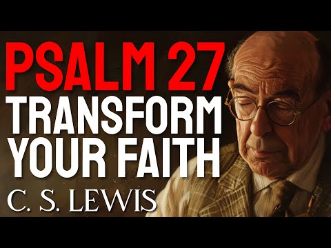 C.S. Lewis Reveals the SECRET FROM THE BIBLE to Renewing Your FAITH IN GOD
