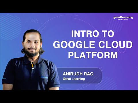 Intro to Google Cloud Platform | Google Cloud Tutorials for Beginners | Great Learning