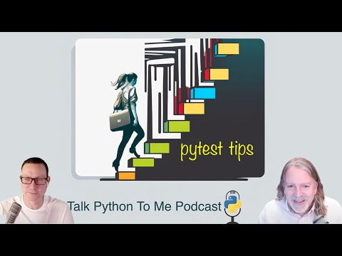 pytest tips and tricks for better Python testing - Talk Python to Me Ep.407