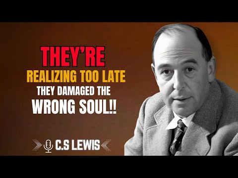 C.S. LEWIS | They’re Realizing Too Late They Damaged the Wrong Soul | #DivineJustice, #Healing