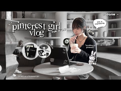 PINTEREST GIRL 📓 Vlog: 24HRS Living like a Pinterest Girl, Mood-board to Real Life + Fun Experiences