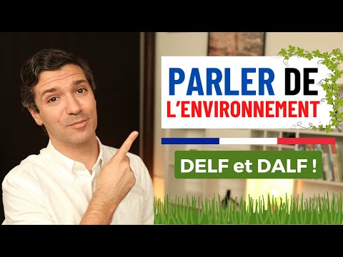 Parler de… L’ENVIRONNEMENT en français - TRÈS utile pour le DELF DALF 🇫🇷