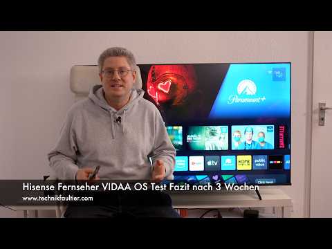 Hisense Fernseher VIDAA OS Test Fazit nach 3 Wochen