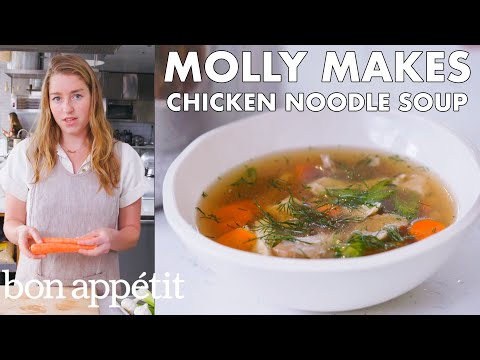 Molly Makes Chicken Noodle Soup | From the Test Kitchen | Bon Appétit