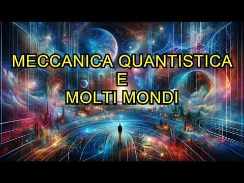 Teoria quantistica a molti mondi - spiegazione semplice e completa | Universi paralleli | Multiverso