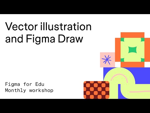 Figma for Edu: Vector illustration and Figma Draw