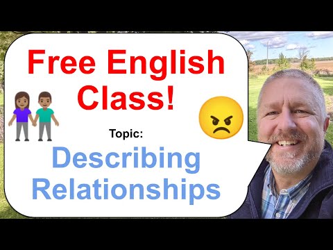 Free English Class! Topic: Describing Relationships 😠👫🏽💑