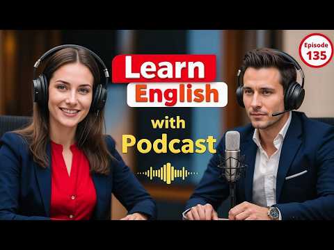 Learn English Fast with the English Learning Podcast  Episode 135