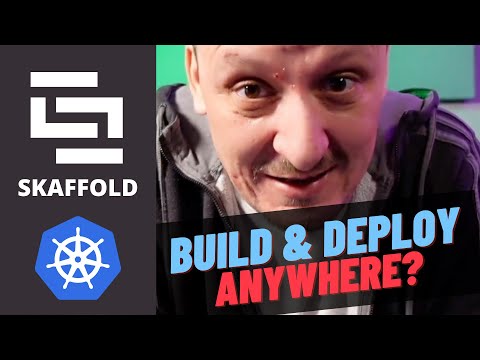 Skaffold - How to Build and Deploy In Kubernetes