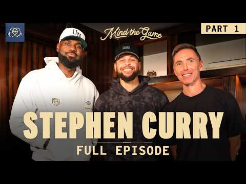 The Stephen Curry Interview (Part 1) | LeBron James and Steve Nash | MIND THE GAME