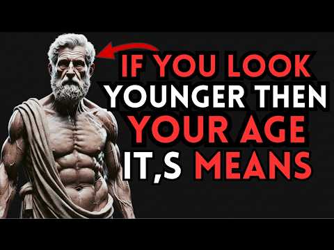7 Hidden Reasons Why You Look Younger Than Your Age | Stoic Philosophy