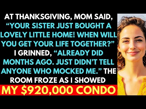 Mom Said My Sister Bought A Beautiful Home; Then I Showed Off My $920K New Condo And They Froze…