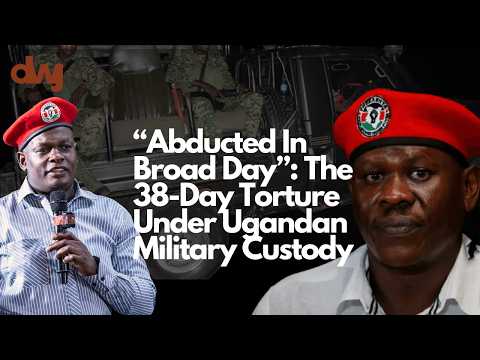 “Abducted In Broad Day”: The 38-Day Torture Under Ugandan Military Custody Ft. Nicholas Oyoo