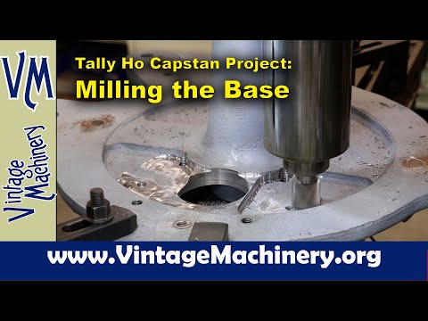 Tally Ho Capstan Project: Milling Radius Pockets in the Capstan Base