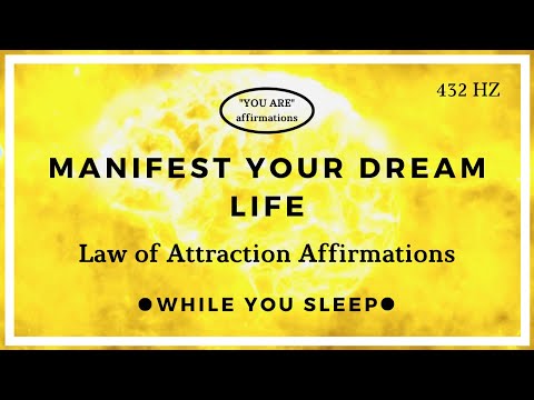 You Are Affirmations - Manifest Your Dream Life (Law of Attraction)