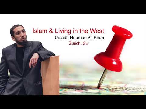 ISLAM & LIVING IN THE WEST by Nouman Ali Khan Part 1