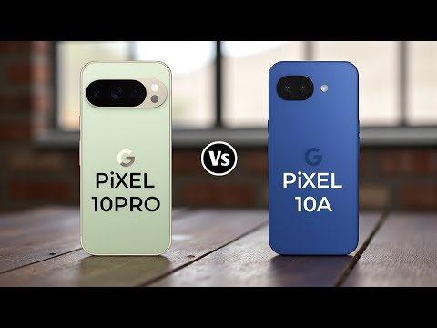 Google Pixel 10 Pro Vs Google Pixel 10A 