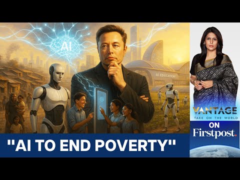 Elon Musk Says AI Will End Poverty and Money, But Will It? | Vantage with Palki Sharma | N18G