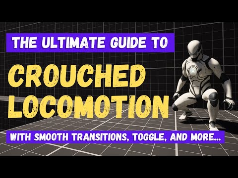 How To Set Up Crouch And Crouched Locomotion - Unreal Engine 5.6 Tutorial