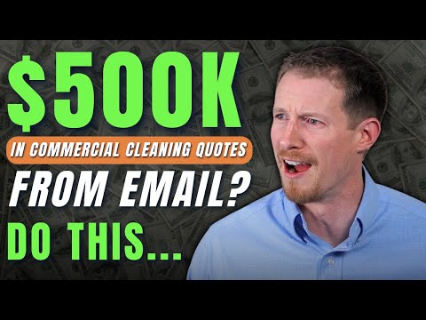 Get $500K In Commercial Cleaning Quotes From Email | Proven Scripts