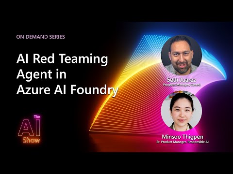AI Show: On Demand | AI Red Teaming Agent in Azure AI Foundry