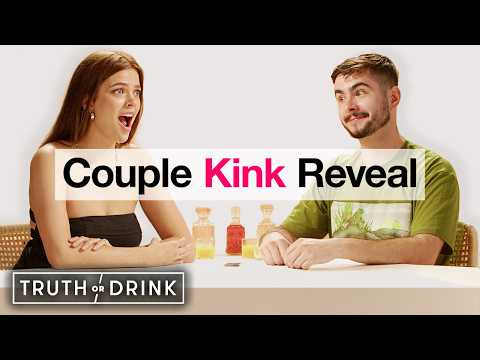 Women Confess Their Kinks To Their Boyfriends | Truth or Drink | Cut