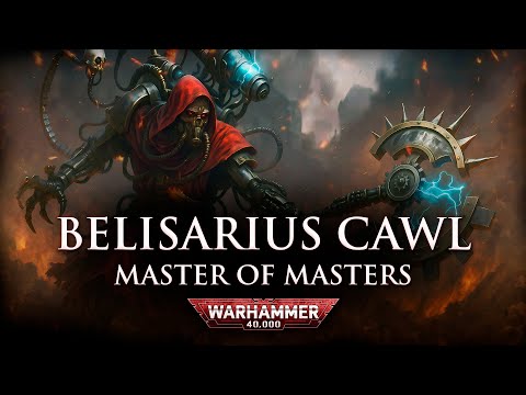 Belisarius Cawl: Master of Masters | Warhammer 40k Lore