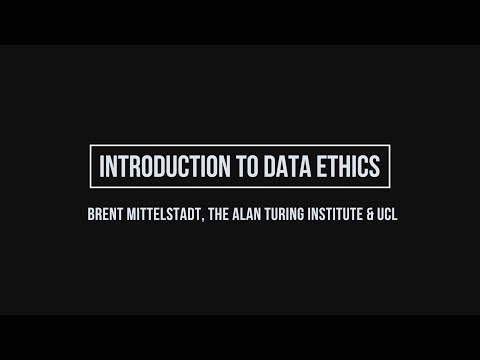 Introduction to Data Ethics - Brent Mittelstadt