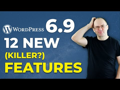 WordPress 6.9 Features: The Good, The Bad, and The Overhyped