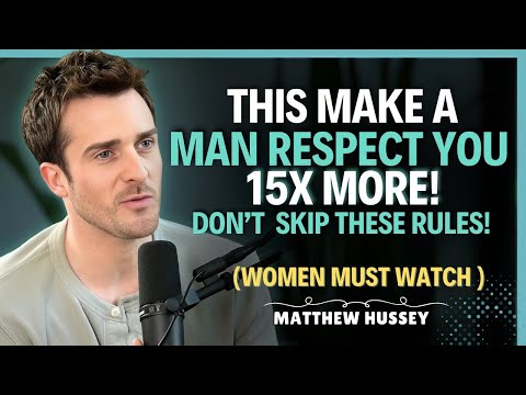 Men deeply respect women who apply these 4 rules!    Matthew Hussey    Dating Tips