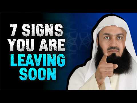 7 Signs You May Be Nearing Death | Must Watch Islamic Reminder by Mufti Menk