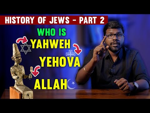 History of Jews | Part 2 - Yaweh and Jews | யாவேவும் யூதர்களும் | Big Bang Bogan