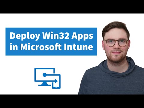 How To Deploy Win32 Applications in Microsoft Intune