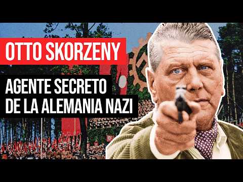 Otto Skorzeny: «El Hombre Más Peligroso de Europa»