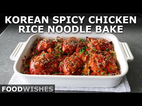 Korean Spicy Chicken Rice Noodle Bake | Food Wishes