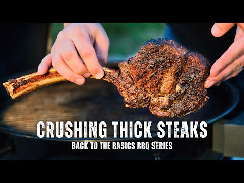 Back To The Basics BBQ Series: Mastering Thick Steaks