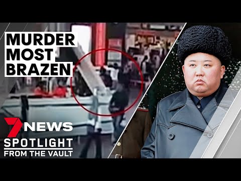 Murder most brazen: the bizarre plot to assassinate Kim Jong-un's half-brother | 7NEWS Spotlight