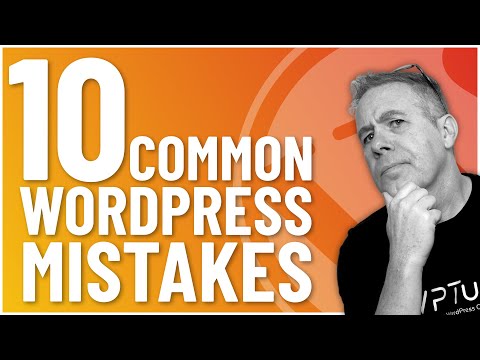 10 Common WordPress Mistakes & How To Fix Them!