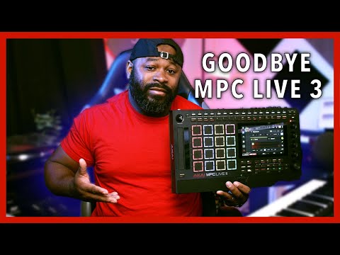 Saying Goodbye to the MPC Live 3… This Hurts
