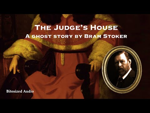 The Judge's House | A Ghost Story by Bram Stoker | A Bitesized Audio Production