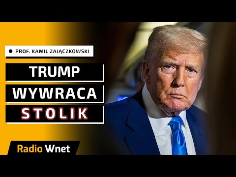 Prof. Zajączkowski: USA chcą wywrócić stolik o nazwie „globalizacja”. Zaboli to Stany Zjednoczone