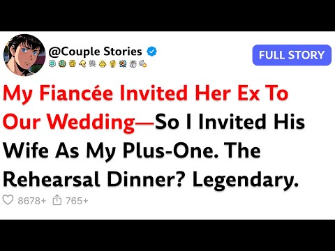 My Fiancée Invited Her Ex To Our Wedding—So I Invited His Wife As My Plus-One. The Rehearsal Dinner