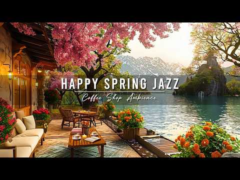 Happy Spring Morning & Relaxing Jazz Instrumental Music at Outdoor Coffee Shop Ambience for Studying
