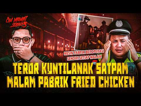 SATPAM SAMPAI BOS RESIGN SEMUA?! KISAH HOROR SHIFT MALAM DI PABRIK AYAM GORENG BEKASI #OMMAMAT