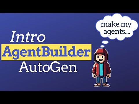 Introduction to AgentBuilder | Automate your Agents with AutoGen