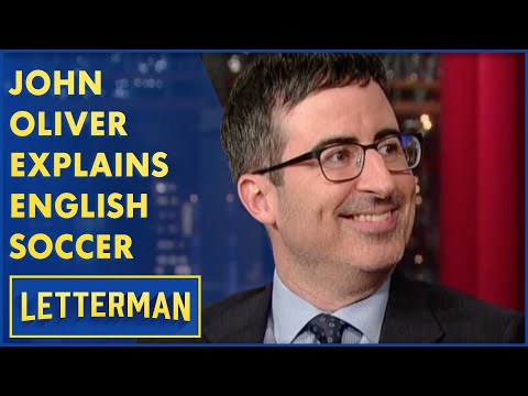 John Oliver Explains English Soccer To Dave | Letterman