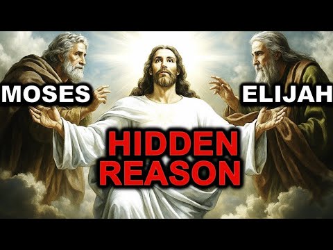 Why Jesus Met Moses and Elijah on the Mount of Transfiguration  The Truth Revealed