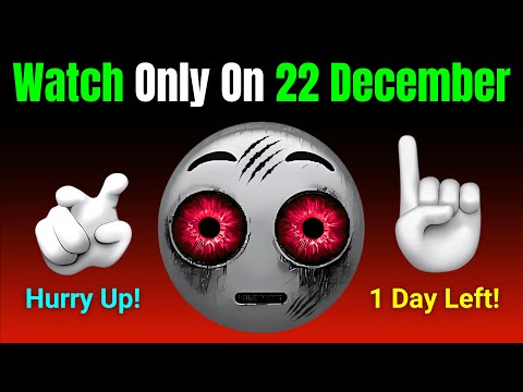 Watch This Video If Its 20 December 😳😰 (Hurry Up)