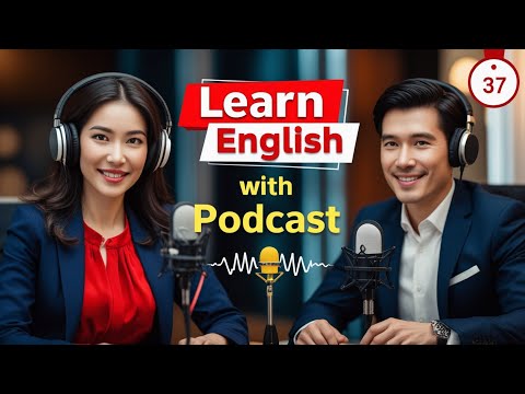Learn English Fast with the English Learning Podcast Episode 37
